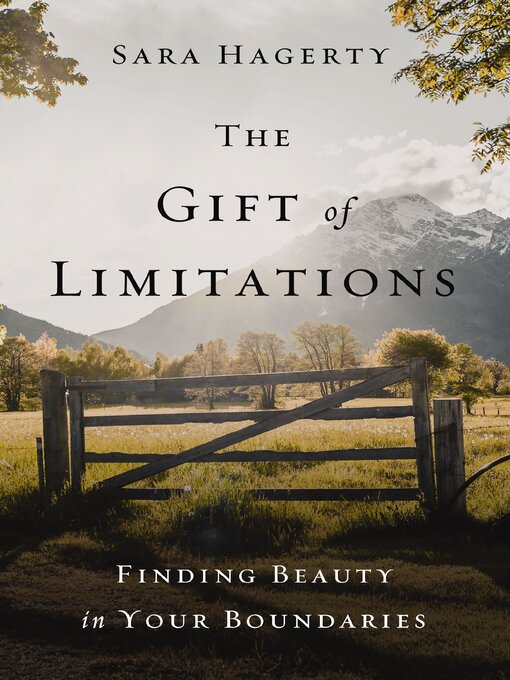 Title details for The Gift of Limitations by Sara Hagerty - Wait list